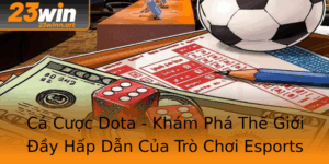 Ca Cuoc Dota Kham Pha The Gioi Ay Hap Dan Cua Tro Choi Esports
