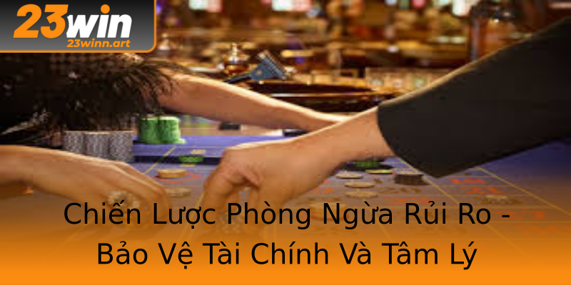 Chiến Lược Phòng Ngừa Rủi Ro - Bảo Vệ Tài Chính Và Tâm Lý Chiến Lược Phòng Ngừa Rủi Ro - Bảo Vệ Tài Chính Và Tâm Lý