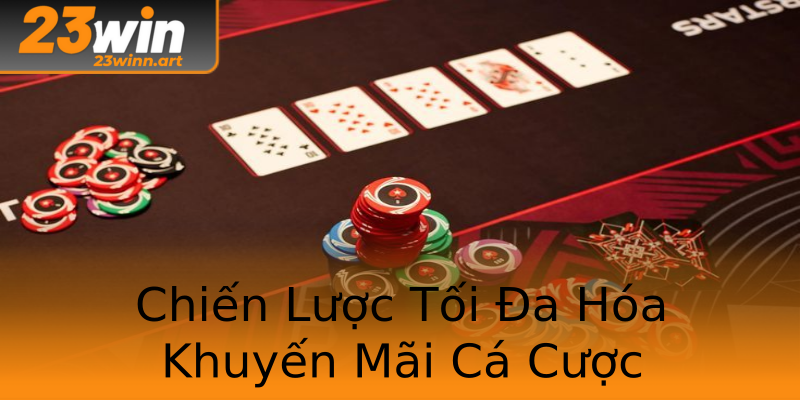 Chiến Lược Tối Đa Hóa Khuyến Mãi Cá Cược Chiến Lược Tối Đa Hóa Khuyến Mãi Cá Cược