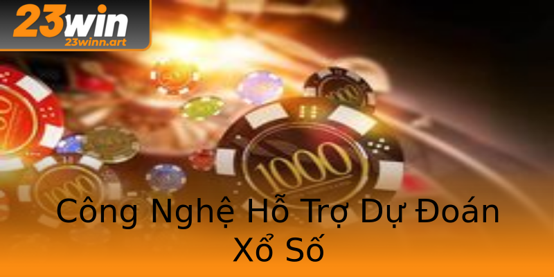 Công Nghệ Hỗ Trợ Dự Đoán Xổ Số Công Nghệ Hỗ Trợ Dự Đoán Xổ Số