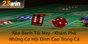 Keo Banh Toi Nay Kham Pha Nhung Co Hoi Inh Cao Trong Ca Cuoc Bong A