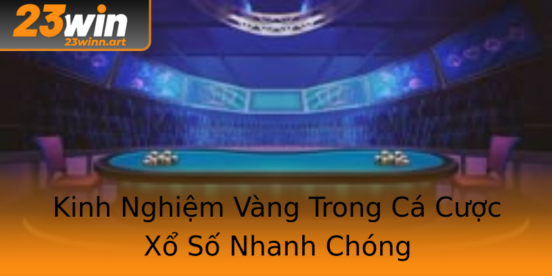 Kinh Nghiệm Vàng Trong Cá Cược Xổ Số Nhanh Chóng Kinh Nghiệm Vàng Trong Cá Cược Xổ Số Nhanh Chóng