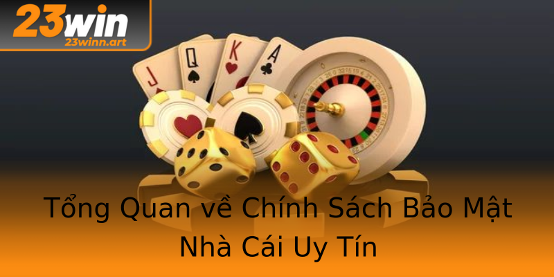 Tổng Quan về Chính Sách Bảo Mật Nhà Cái Uy Tín Tổng Quan về Chính Sách Bảo Mật Nhà Cái Uy Tín