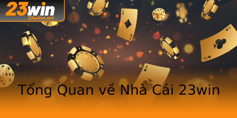 Tổng Quan về Nhà Cái 23win Tổng Quan về Nhà Cái 23win
