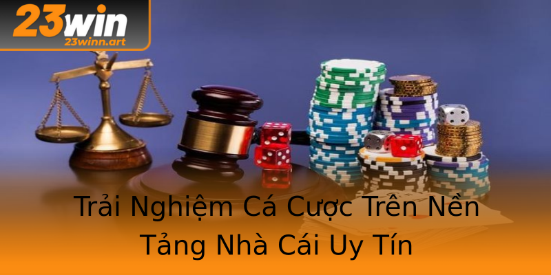Trải Nghiệm Cá Cược Trên Nền Tảng Nhà Cái Uy Tín Trải Nghiệm Cá Cược Trên Nền Tảng Nhà Cái Uy Tín